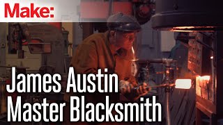 Maker Stories: James Austin, Master Blacksmith