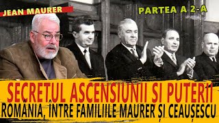 Jean Maurer - Secretul ascensiunii lui Nicolae Ceaușescu (Partea a 2-a)