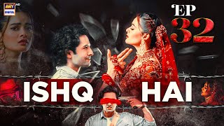 ISHQ HAI EPISODE 32 - DANISH TAIMOOR | MINAL KHAN | ARY DIGITAL