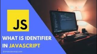 #7 JavaScript for Beginners | JavaScript Identifiers rules and JavaScript Statement and Expressions