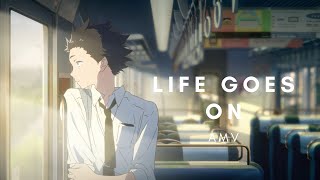 A Silent Voice 『AMV』-  Life Goes On