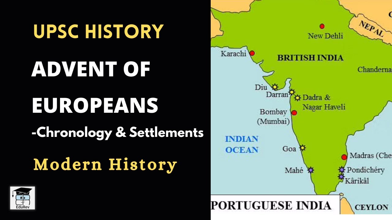 Advent Of Europeans To India - Chronology & Settlements | Modern ...