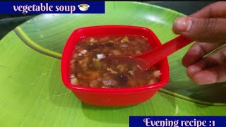 Evening Recipe 1: Winter special vegetable soup recipe |#souprecipe #Eveningrecipe #nastarecipe #eat