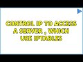 Control IP to access a server , which use iptables (2 Solutions!!)