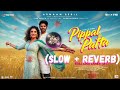 pippal da patta slow reverb armaan bedil preet aujla goreyan naal lagdi zameen jatt di