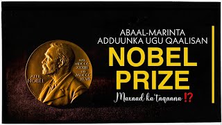 Abaal-marinta u dhiganta malaayiin dollar💰 | The Nobel Prize