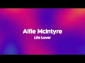 Alfie McIntyre - Life Lover (Official Lyric Video)