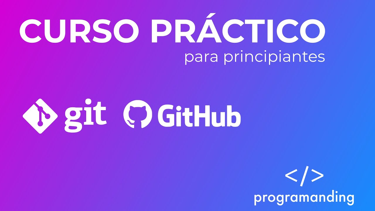 Introducción A Git & Github | Curso Práctico A Detalle Para ...