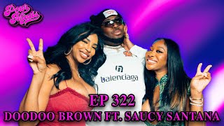 POUR MINDS Episode 322: Doo Doo Brown FT. Saucy Santana