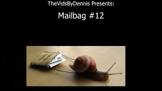 Mailbag #12 | TheVidsByDennis