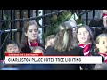 charleston place hotel kicks off holiday season with tree lighting