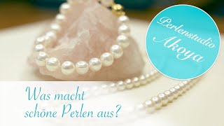 Was macht schöne Perlen aus? - Perlenstudio Akoya