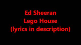 Ed Sheeran Lego House(lyrics in description)