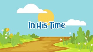 In His Time | Christian Songs For Kids