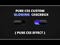 [TUTO]CSS Custom Checkbox Design | CSS Glowing Checkbox Button