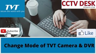 Change mode of TVT Camera, DVR/NVR | How to change transfer mode in TVT DVR and Camera?