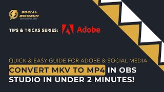 Convert MKV to MP4 in OBS Studio in Under 2 Minutes - Quick & Easy Guide for Adobe and Social Media!