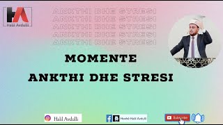 Halil Avdulli - Momente ankthi dhe stresi