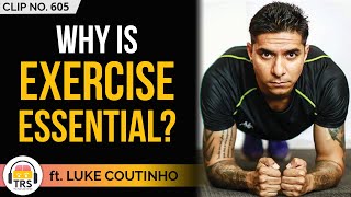 India's Top Health Coach @LukeCoutinho Explains Why Exercise Is Important | TheRanveerShow Clips