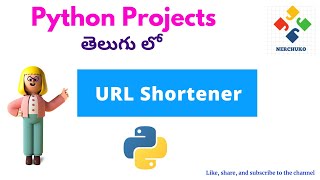 URL Shortener using Python || Python Projects in Telugu || Nerchuko