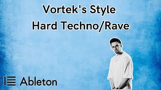 Vortek's Style - Hard Techno/Rave Tutorial [​+​Free Project File]