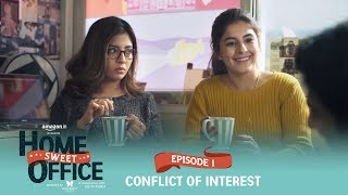 Dice Media | Home Sweet Office (HSO) | Web Series | S01E01 - Conflict Of Interes
