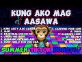 KUNG AKOY MAG AASAWA SUMMER TIKTOK REMIX (Tiktok Trend) | NONSTOP REMIX