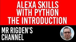 The Introduction - How to Make an Alexa Skill with Python