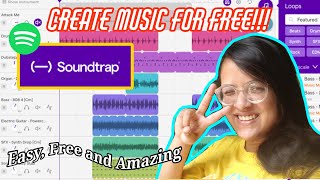 SOUNDTRAP from Spotify | How to Make music Quick and Easily | EDM, Lofi and more | SayoniSays