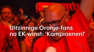 Uitzinnige Oranje-fans na EK-winst: ‘Kampioenen!’ - RTL NIEUWS