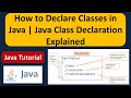How to Declare Classes in Java? | Java Declaring Classes | Java Tutorial