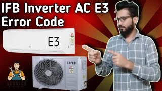 IFB Inverter AC E3 Error Code Solution || How To Solve Error Code E3 IFB Inverter AC
