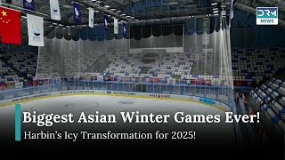 Harbin Gears Up for Historic Asian Winter Games 2025! | DRM News | AD15