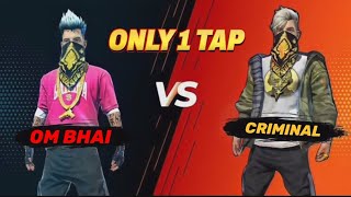 free fire only one tap custom Om bhai versis criminal 1V1 #fullvideo #freefire