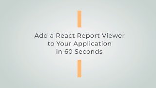 How to Add a React Report Viewer to Your Application in 60 Seconds