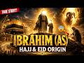 Prophet Ibrahim (AS) Full Story Explained | Why Muslims Celebrate Eid ul Adha