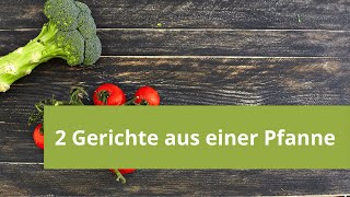 elisa-kocht.de, Natur Brise  :-) Vegetarisch und Fleisch. ? 2 Gerichte aus einer Pfanne: