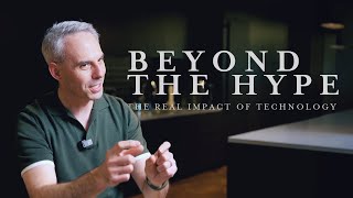 Beyond the Hype: The Real Impact of Technology