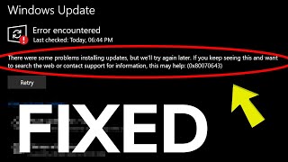 Fix: "There were some problems installing updates, but we'll try again later" (0x80070643) Error