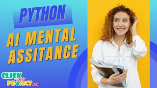 Python Machine Learning Project - AI mental ASSITANCE - ClickMyProject