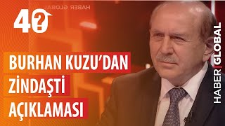 Burhan Kuzu'dan Zindaşti açıklaması: Hakim Arayan Sadece Ben Değilim, Binlerce Kişi Var