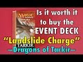 MTG - Is it worth it to buy the Dragons of Tarkir EVENT DECK for Magic: The Gathering?