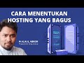 Cara Menentukan Hosting Yang Benar - Memilih Hosting Yang Bagus