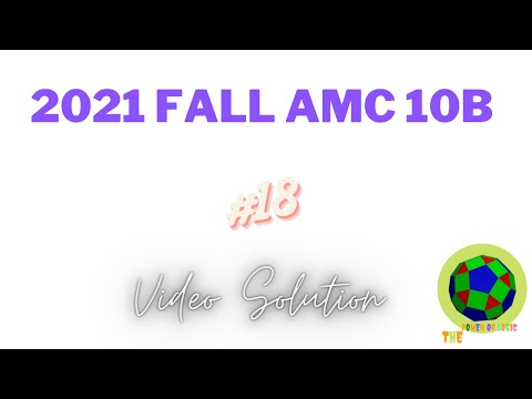 2021 Fall AMC 10B Problem 18 - YouTube