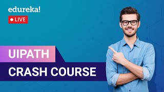 UiPath Crash Course in 60 Minutes | UiPath Tool Tutorial | RPA Training | Edureka | RPA Live - 1