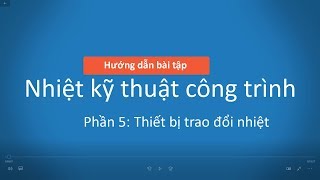 Hướng đẫn bài tập thiết bị trao đổi nhiệt