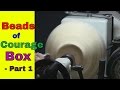 How to Turn  a Beads of Courage Box Part 1 of 3