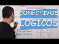 LÓGICA: CONECTIVOS LÓGICOS