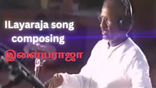 ilayaraja live song composing  | இளையராஜா  | Ilayaraja | Music Director