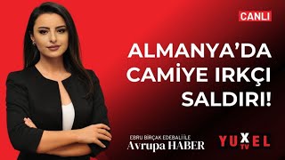 🔴  ALMANYA’DA CAMİYE IRKÇI SALDIRI! | YUXEL TV – 27.12.2024 AVRUPA HABER